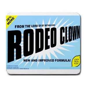   THE LOINS OF MY MOTHER COMES RODEO CLOWN Mousepad