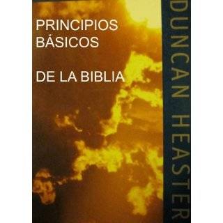 PRINCIPIOS BÁSICOS DE LA BIBLIA (Spanish Edition) by Duncan Heaster 