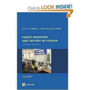  Health Financing and Delivery in Vietnam Looking Forward 