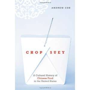  Chop Suey A Cultural History of Chinese Food in the 