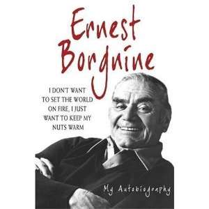   Ernest Borgnine The Autobiography [Hardcover] Ernest Borgnine Books