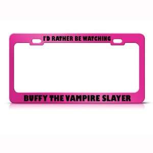 Rather Watch Buffy Vampire Slayer Metal License Plate Frame Tag Holder