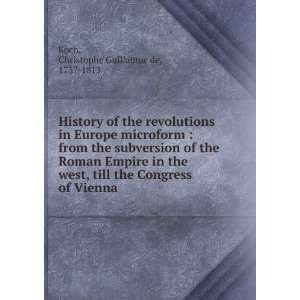 History of the revolutions in Europe microform  from the subversion 