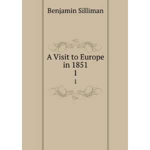  A Visit to Europe in 1851. 1 Benjamin Silliman Books