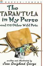 The Tarantula in My Purse And 172 Other Wild Pets by Jean Craighead 