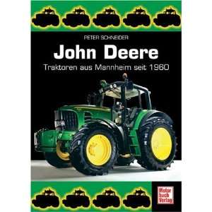 John Deere Traktoren aus Mannheim seit 1960  Peter 
