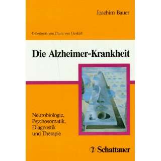 Die Alzheimer Krankheit  Joachim Bauer Bücher
