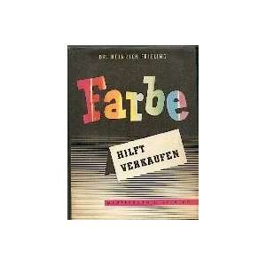 Farbe hilft verkaufen  Heinrich Frieling Bücher