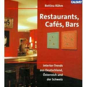Restaurants, Cafes, Bars: Interior Trends aus Deutschland, Österreich 