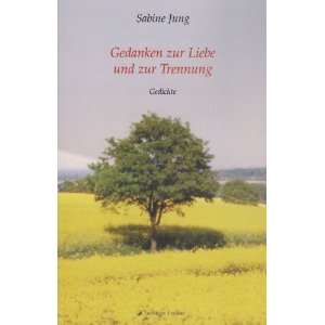   zur Liebe und zur Trennung: Gedichte: .de: Sabine Jung: Bücher