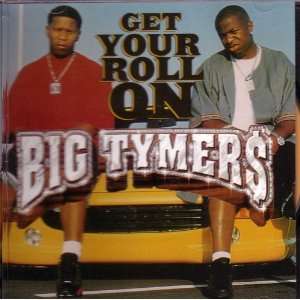 Get Your Roll On: Big Tymers: Music