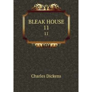  BLEAK HOUSE. 11 Charles Dickens Books