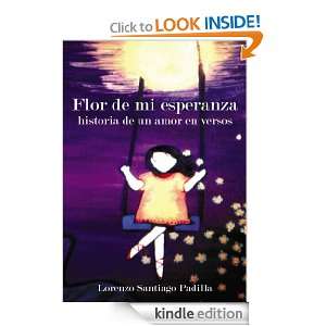Flor de mi esperanzahistoria de un amor en versos (Spanish Edition 