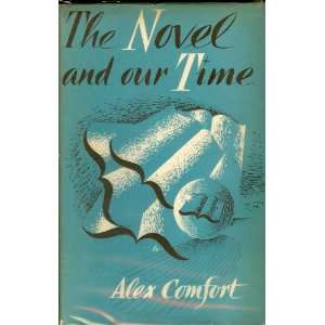 The Novel and Our Time Alex COMFORT 9781199692269  Books