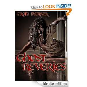 Ghost Reveries Craig Parker  Kindle Store