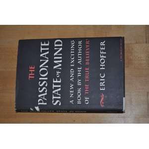   PASSIONATE STATE OF MIND A NEW AND EXCITING BOOK ERIC HOFFER Books