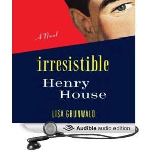   Henry House A Novel (Audible Audio Edition) Lisa Grunwald, Oliver