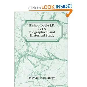  Bishop Doyle J.K.L.  A Biographical and Historical Study Michael 