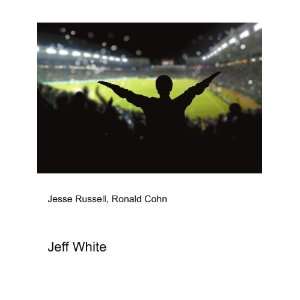Jeff White Ronald Cohn Jesse Russell  Books