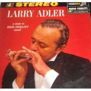 Larry Adler  Harmonica Virtuoso    A Study In High Fidelity Sound 