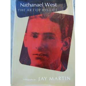  NATHANAEL WEST THE ART OF HIS LIFE Jay Martin Books