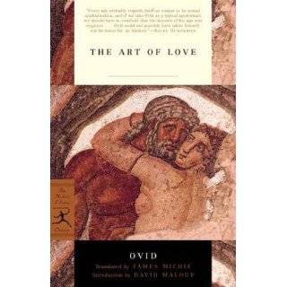 The Art of Love (Modern Library Classics) by Ovid , James Michie and 