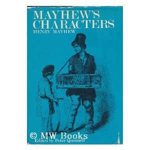   Henry Mayhew Henry (1812 1887) . Peter Quennell (Ed. ) Mayhew Books
