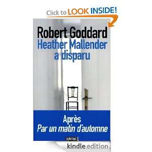 Heather Mallender a disparu (French Edition) Robert GODDARD 