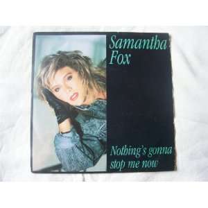   SAMANTHA FOX Nothings Gonna Stop Me Now UK 7 45: Samantha Fox: Music