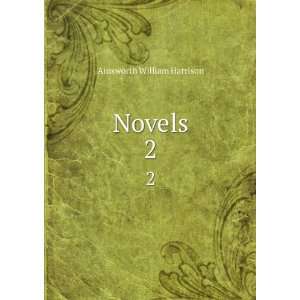  Novels. 2 Ainsworth William Harrison Books