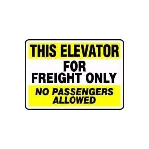  THIS ELEVATOR FOR FREIGHT ONLY NO PASSENGERS ALLOWED 10 x 