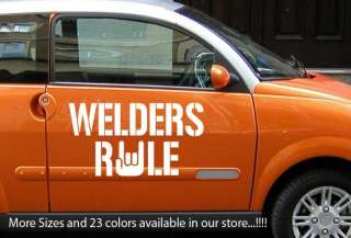 WELDERS RULE welding sticker decal ATV bike truck NU  